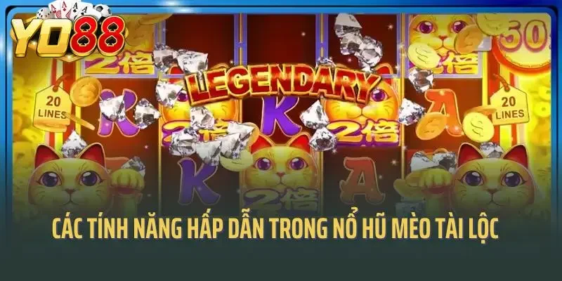 Các tính năng hấp dẫn trong nổ hũ mèo tài lộc